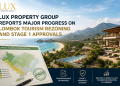 LUX Property Group Reports Major Progress on Lombok Tourism Rezoning and Stage 1 Approvals LUX Property Group Reports Major Progress on Lombok Tourism Rezoning and Stage 1 Approvals