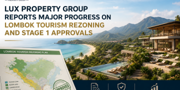 LUX Property Group Reports Major Progress on Lombok Tourism Rezoning and Stage 1 Approvals LUX Property Group Reports Major Progress on Lombok Tourism Rezoning and Stage 1 Approvals